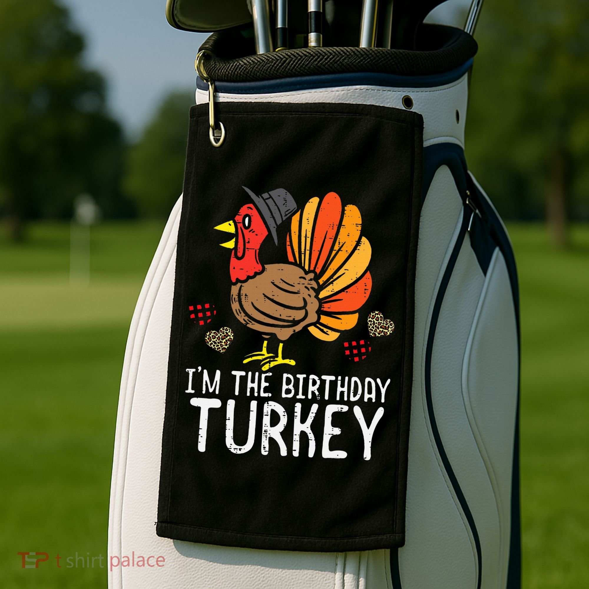 Im Birthday Turkey Funny Happy Thanksgiving Golf Towel