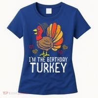 Im Birthday Turkey Funny Happy Thanksgiving Women's T-Shirt thumb 0