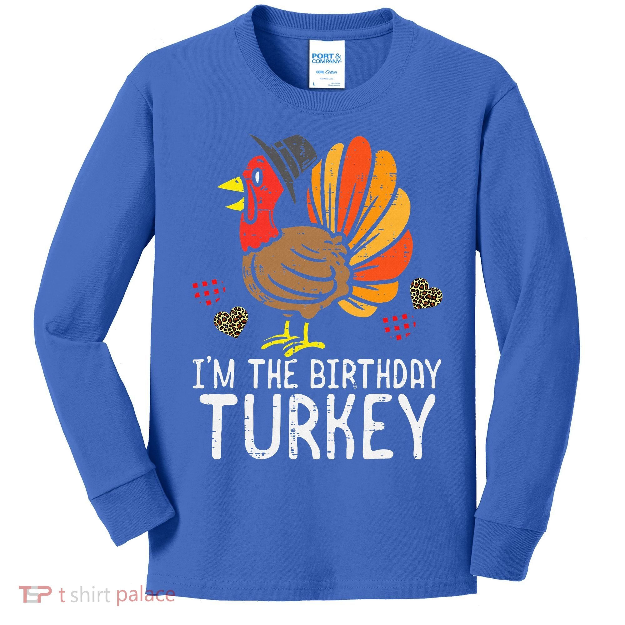 Im Birthday Turkey Funny Happy Thanksgiving Kids Long Sleeve Shirt