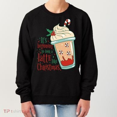 It's Beginning To Look A Latte Like Christmas Women's Sweatshirt