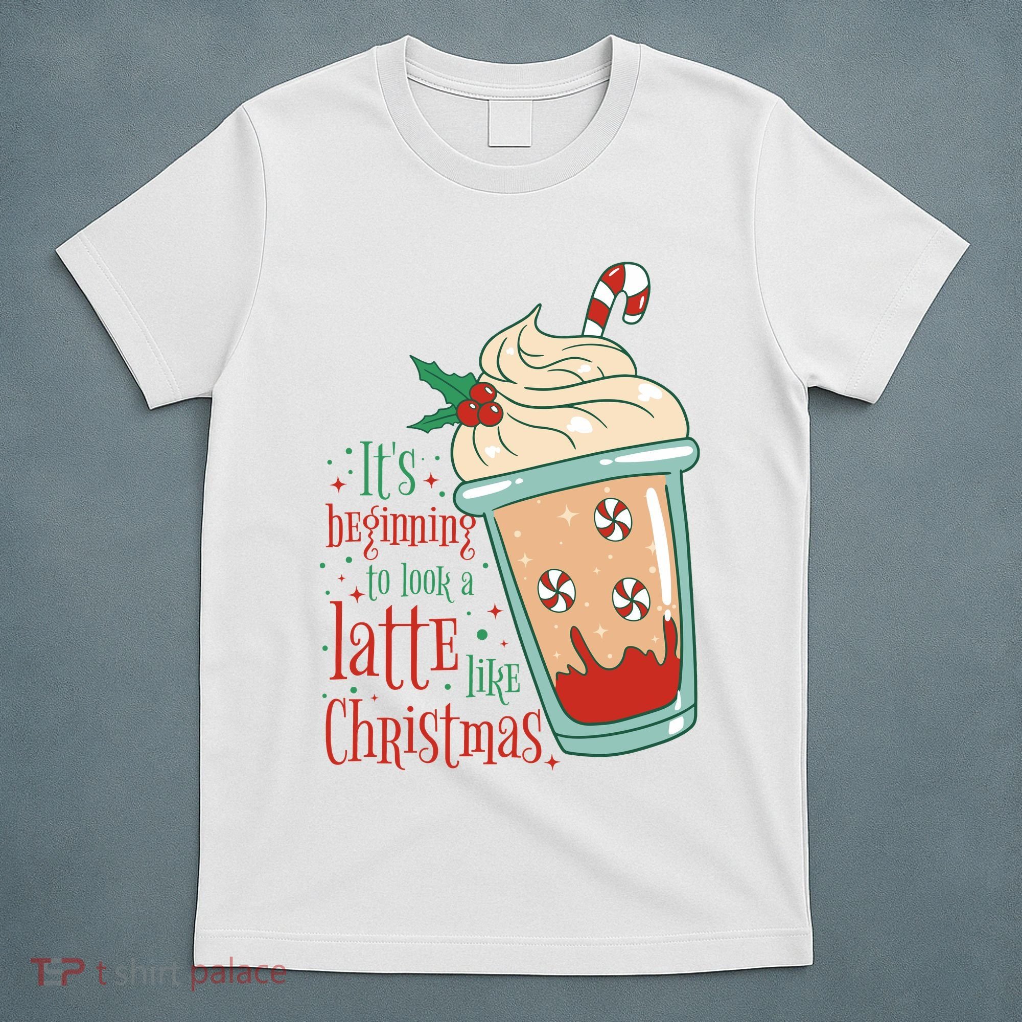 It's Beginning To Look A Latte Like Christmas T-Shirt