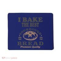I Bake The Best Sourdough Bread Bakery Baker Mousepad thumb 0