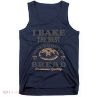 I Bake The Best Sourdough Bread Bakery Baker Tank Top thumb 0
