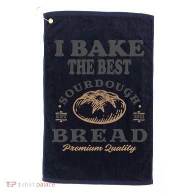 I Bake The Best Sourdough Bread Bakery Baker Golf Towel