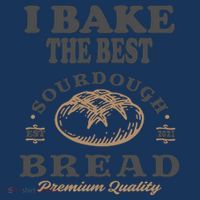 I Bake The Best Sourdough Bread Bakery Baker Toddler T-Shirt thumb 4