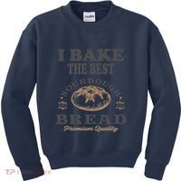 I Bake The Best Sourdough Bread Bakery Baker Kids Sweatshirt thumb 0
