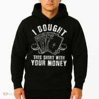 I Bought This With Your Money Funny Poker Hoodie thumb 2