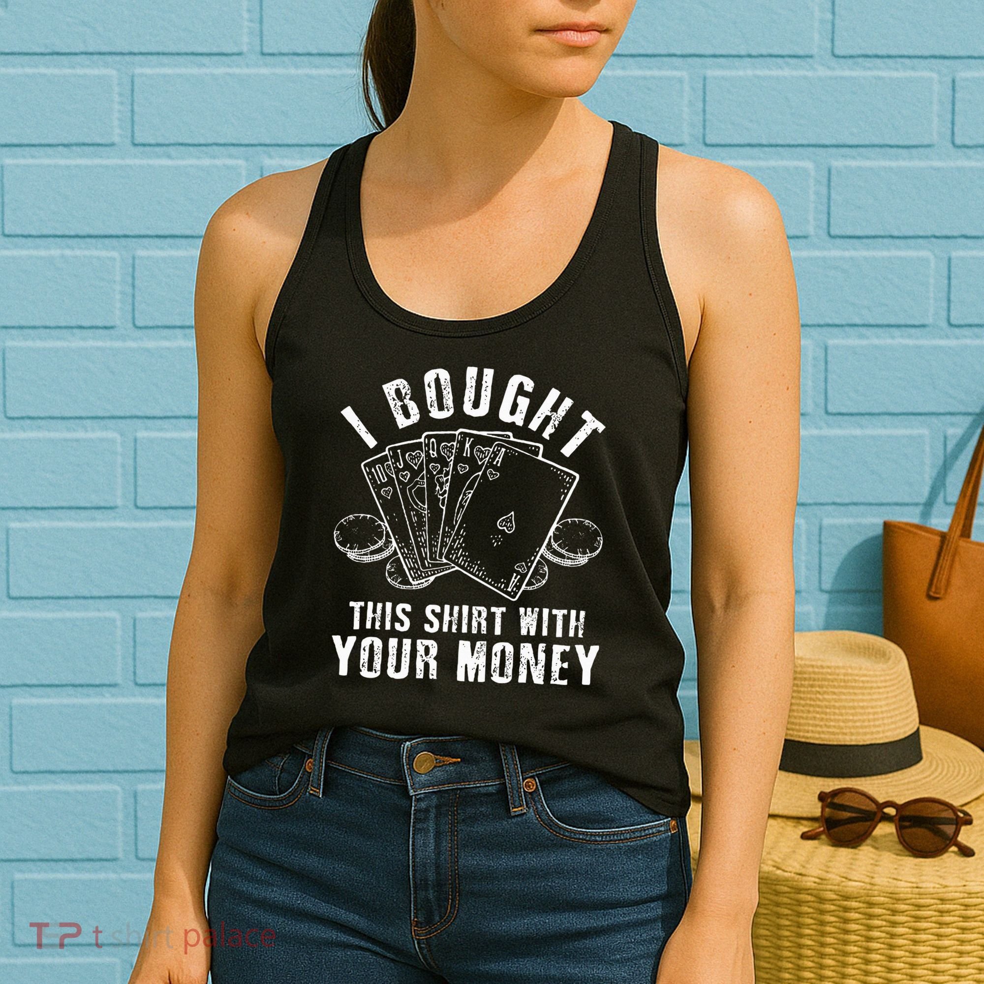 I Bought This With Your Money Funny Poker Women's Tank Top
