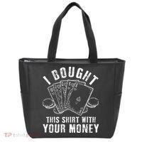 I Bought This With Your Money Funny Poker Tote Bag thumb 0