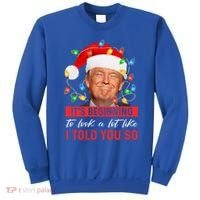 ItS Beginning To Look A Lot Like I Told You So Trump Xmas Gift Sweatshirt thumb 0