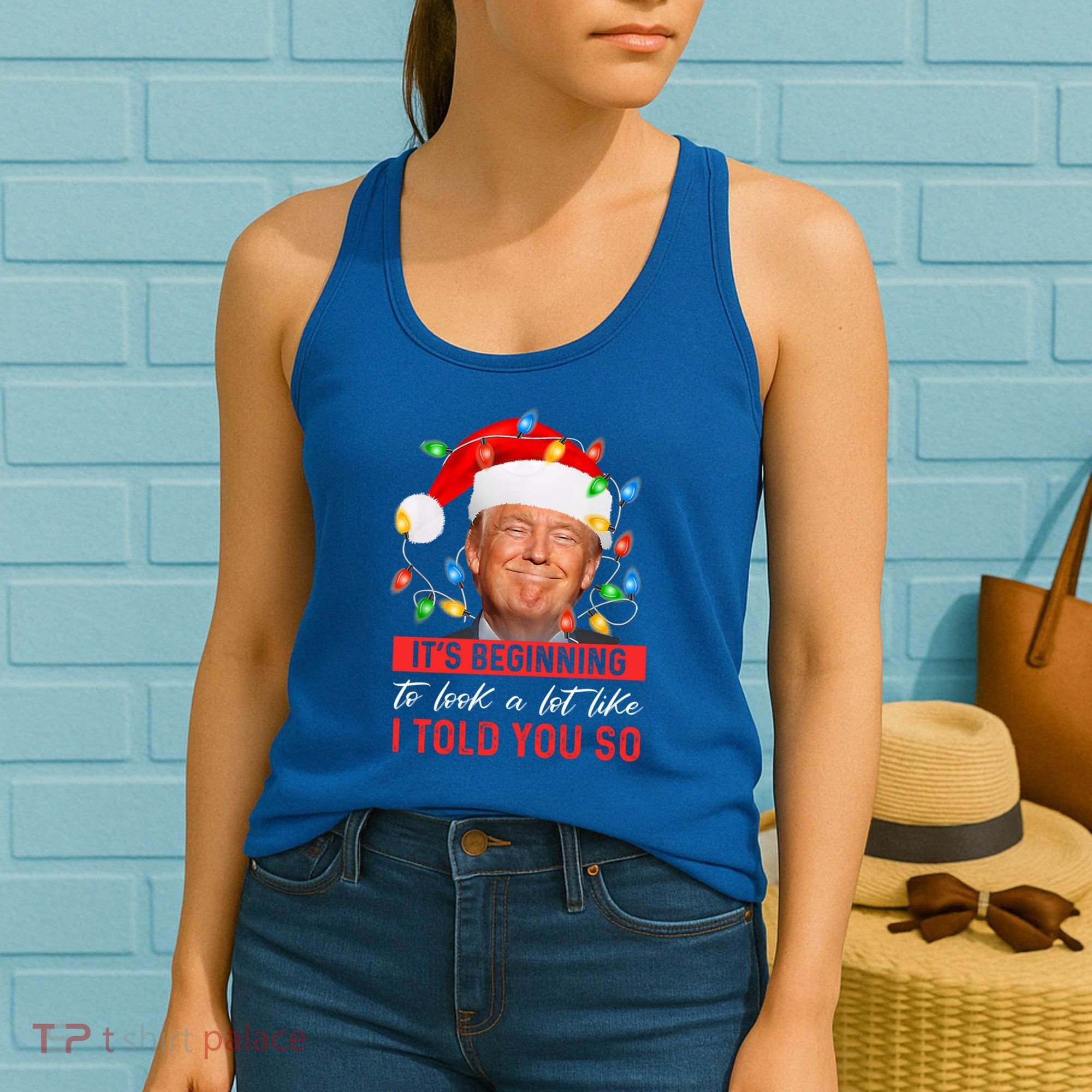 ItS Beginning To Look A Lot Like I Told You So Trump Xmas Gift Women's Tank Top