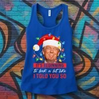ItS Beginning To Look A Lot Like I Told You So Trump Xmas Gift Women's Tank Top thumb 3