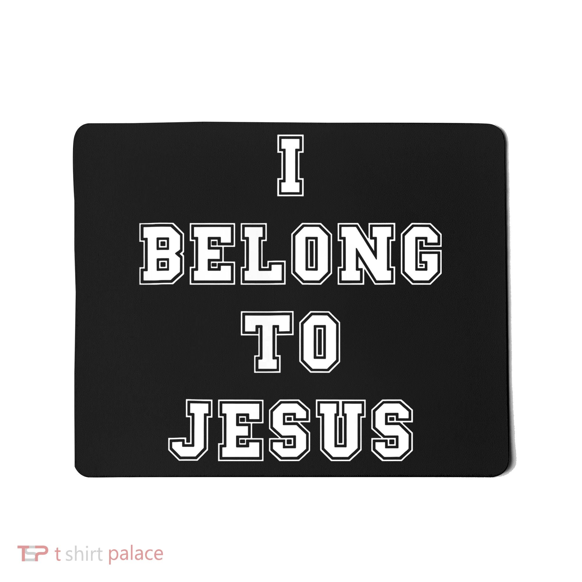 I Belong To Jesus Christian Faith Mousepad