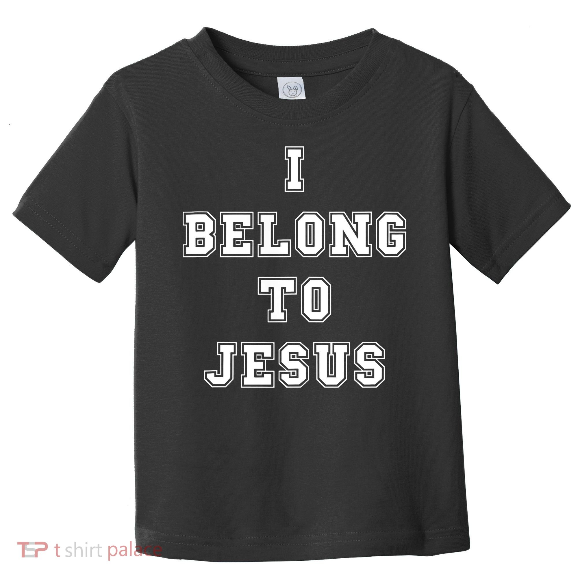 I Belong To Jesus Christian Faith Toddler T-Shirt