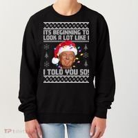 Its Beginning To Look A Like I Told You So Ugly Christmas Women's Sweatshirt thumb 0