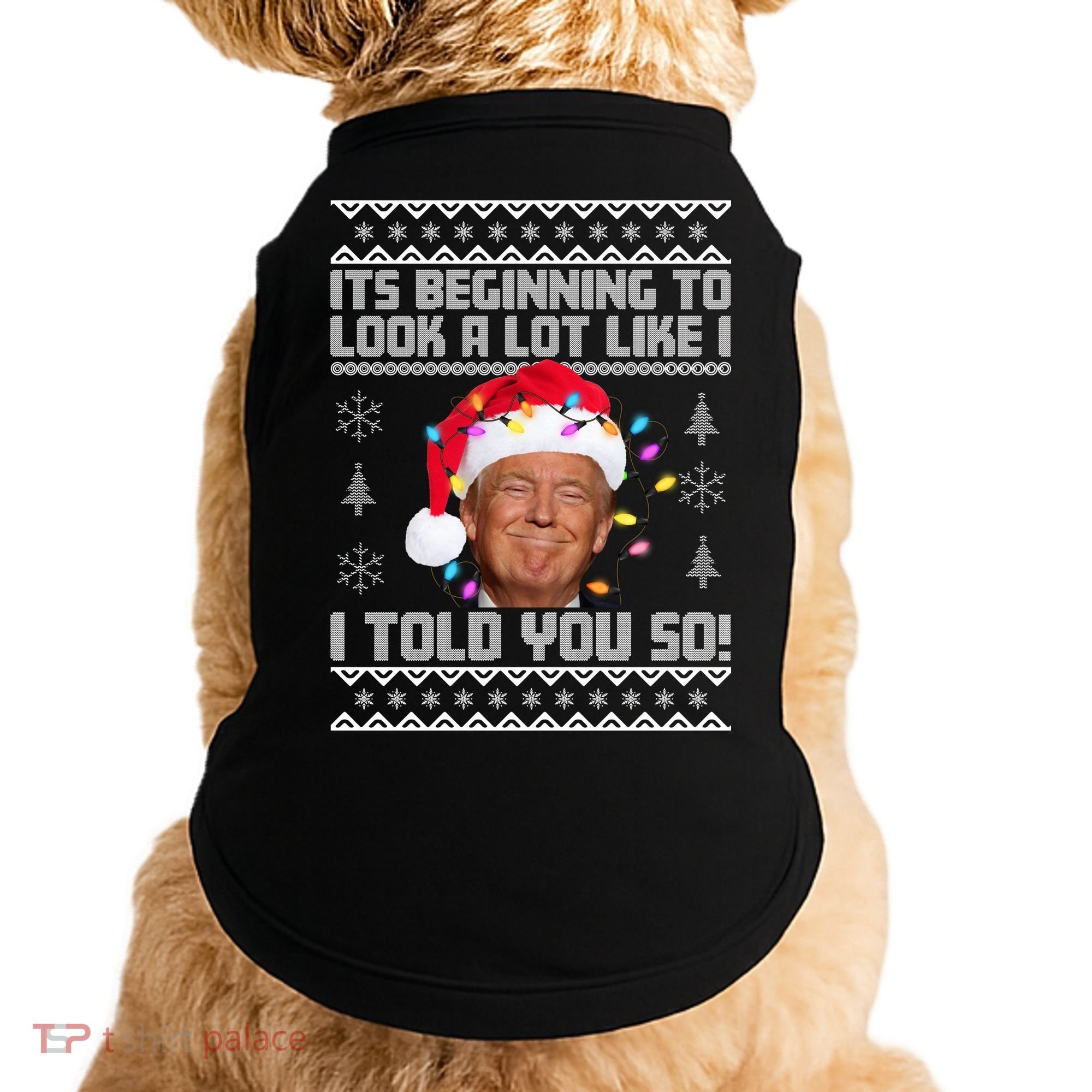 Its Beginning To Look A Like I Told You So Ugly Christmas Doggie Tank