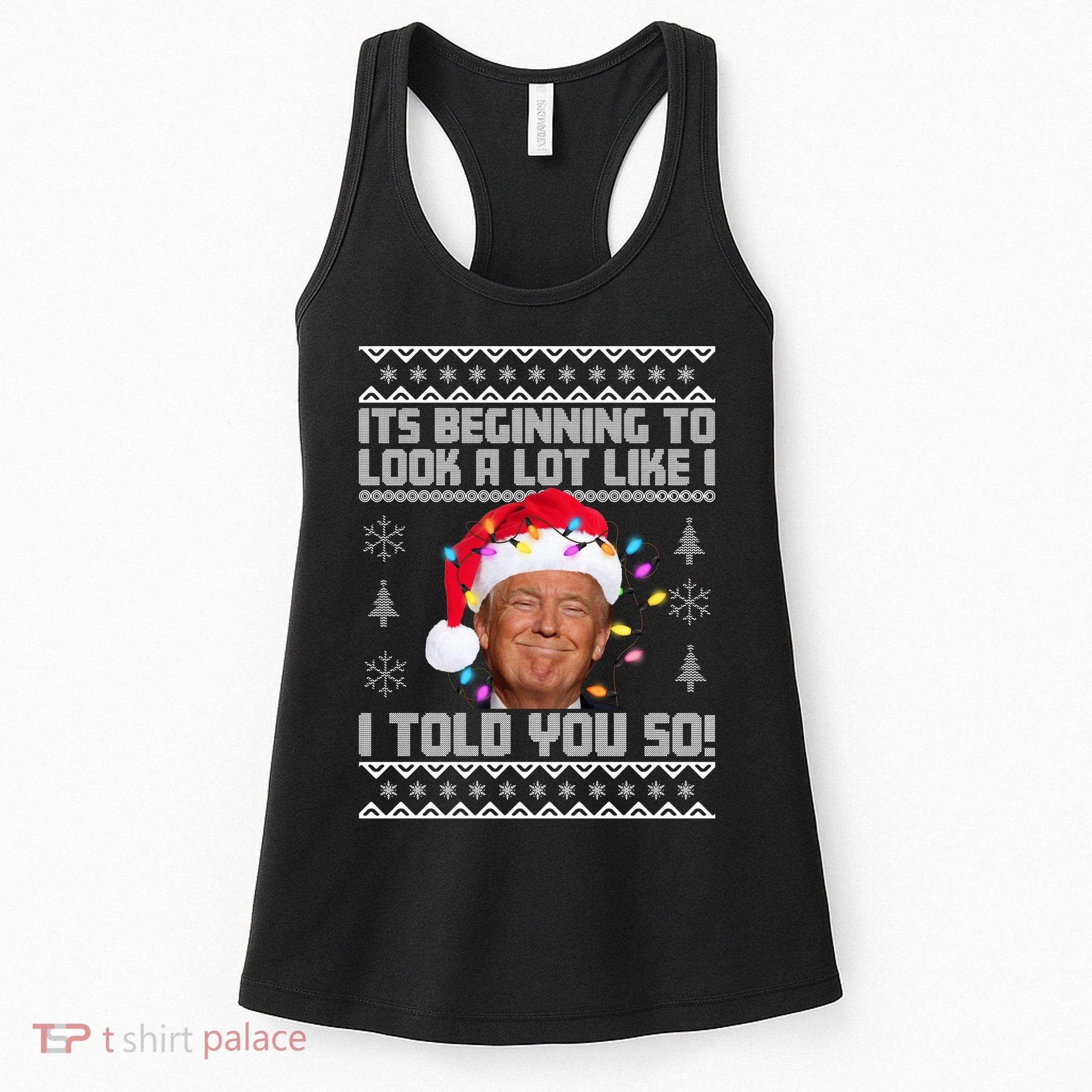 Its Beginning To Look A Like I Told You So Ugly Christmas Women's Tank Top