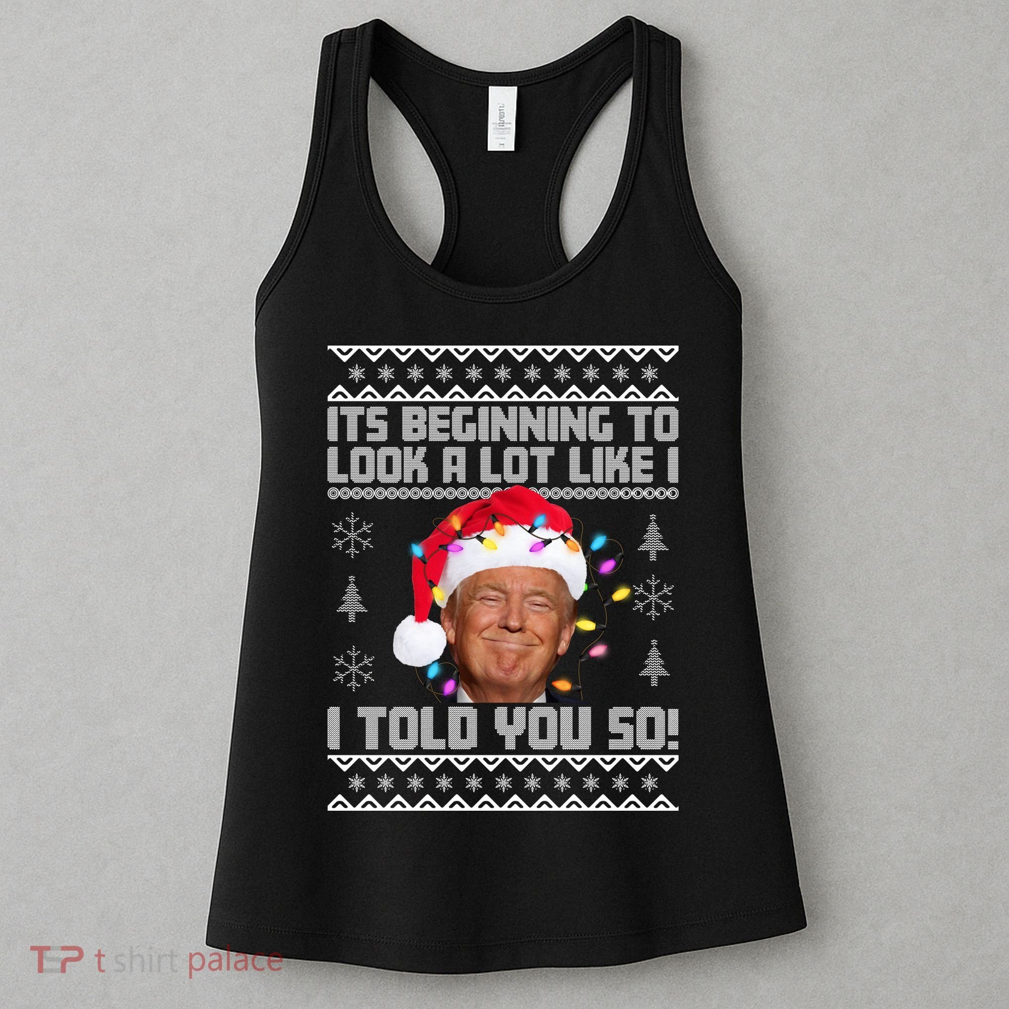 Its Beginning To Look A Like I Told You So Ugly Christmas Women's Tank Top