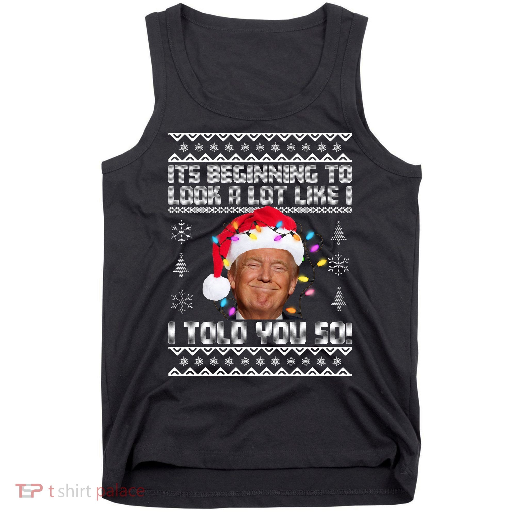 Its Beginning To Look A Like I Told You So Ugly Christmas Tank Top