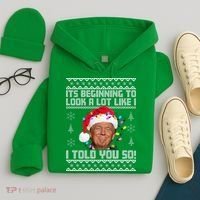 Its Beginning To Look A Like I Told You So Ugly Christmas Hoodie thumb 4