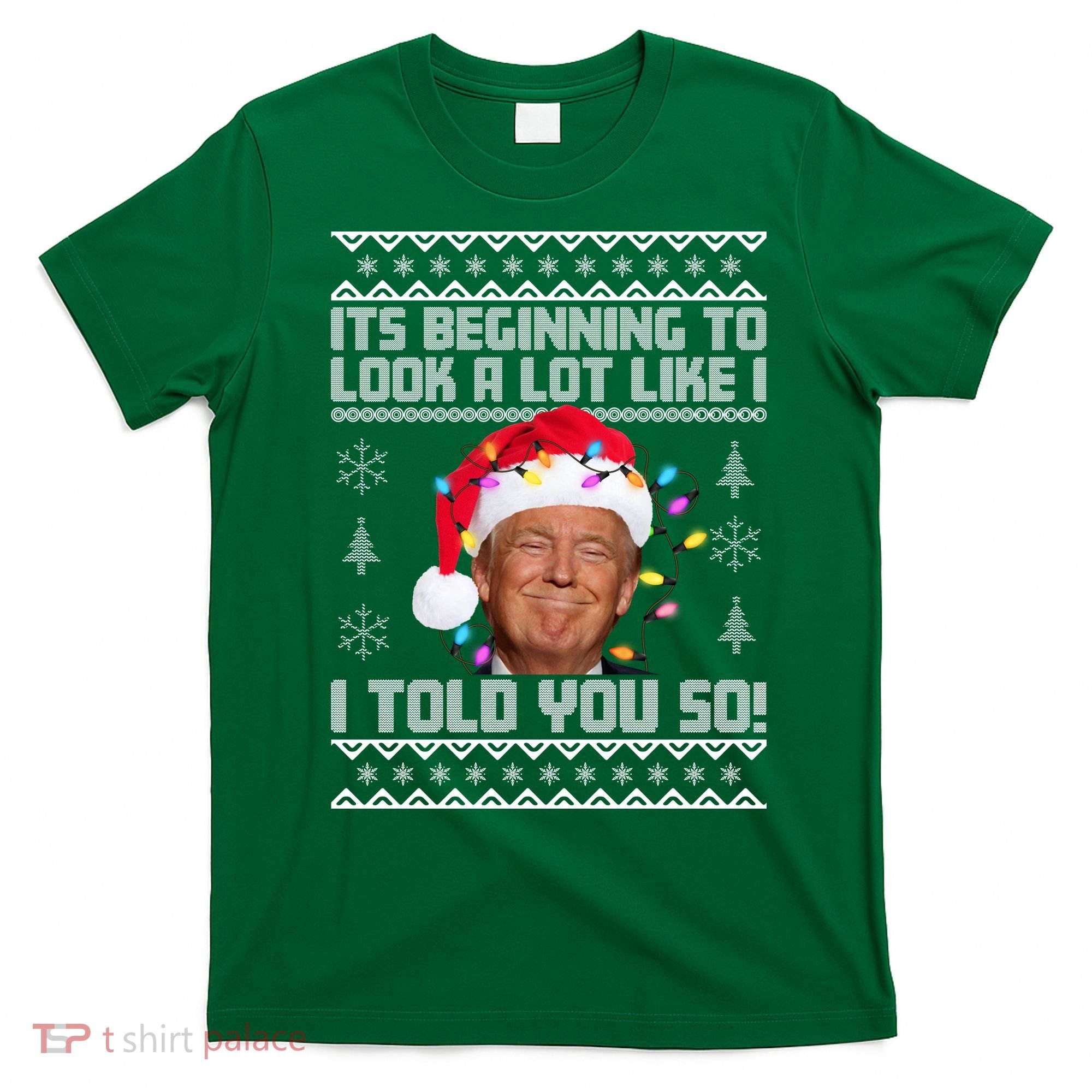 Its Beginning To Look A Like I Told You So Ugly Christmas T-Shirt