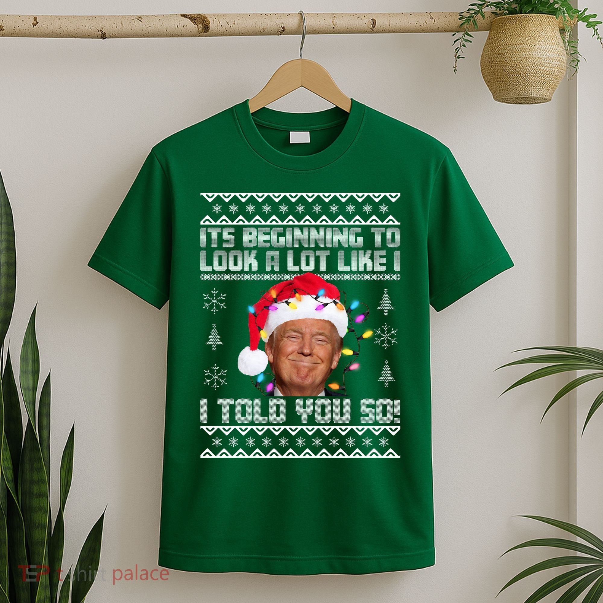 Its Beginning To Look A Like I Told You So Ugly Christmas T-Shirt