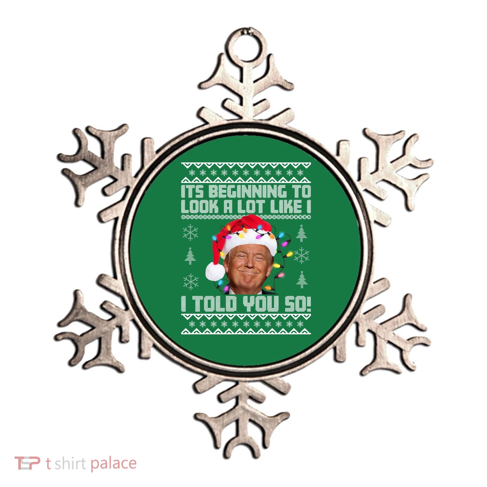 Its Beginning To Look A Like I Told You So Ugly Christmas Ornament
