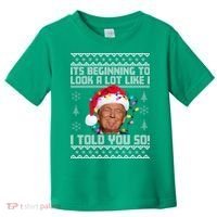 Its Beginning To Look A Like I Told You So Ugly Christmas Toddler T-Shirt thumb 0