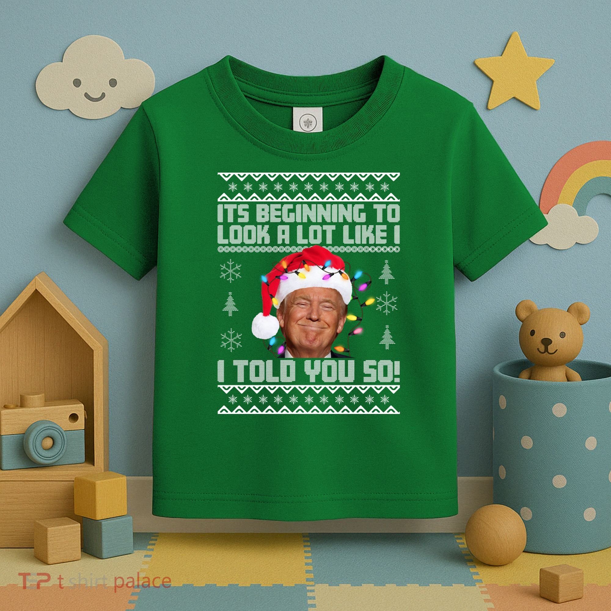 Its Beginning To Look A Like I Told You So Ugly Christmas Toddler T-Shirt