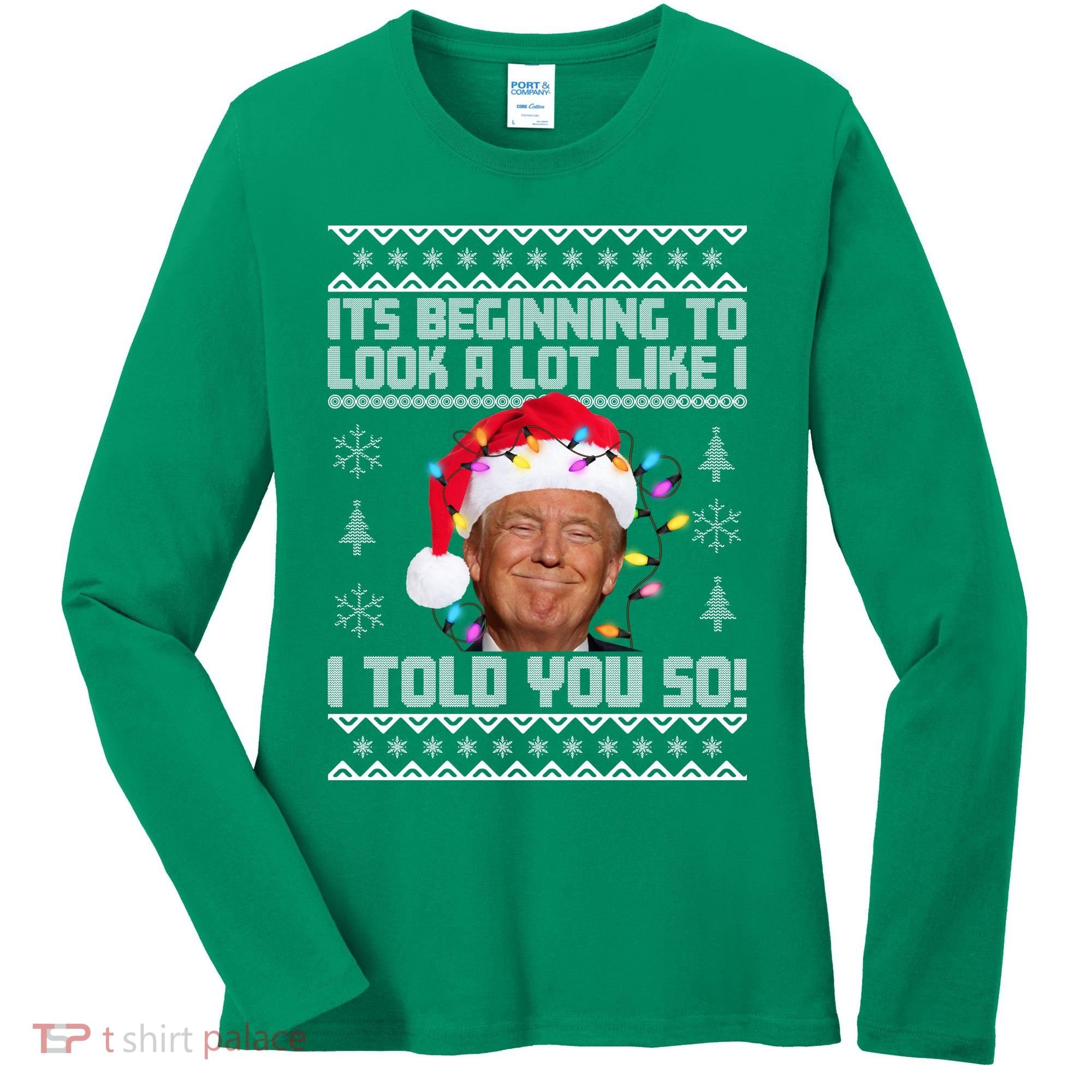 Its Beginning To Look A Like I Told You So Ugly Christmas Women's Long Sleeve Shirt