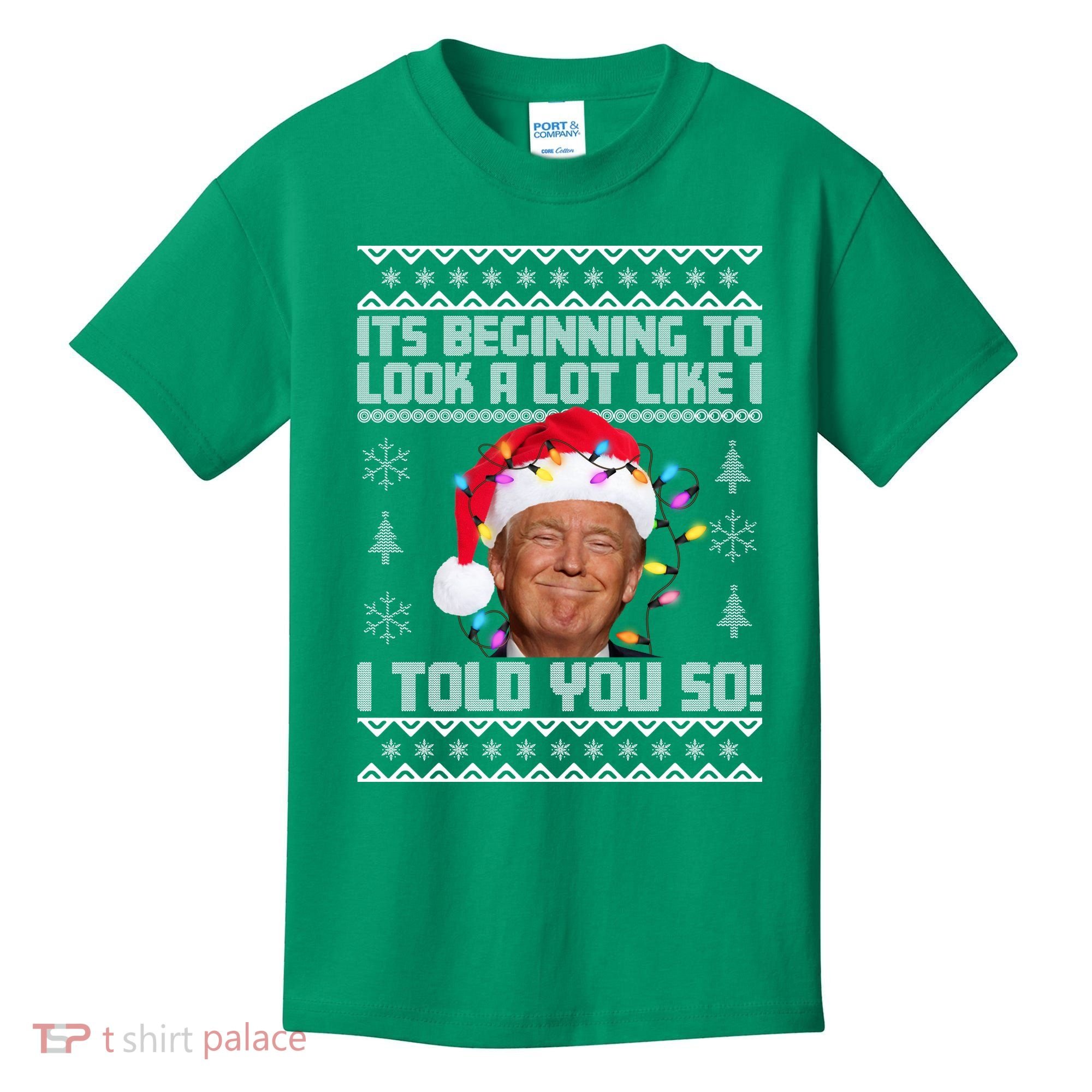 Its Beginning To Look A Like I Told You So Ugly Christmas Kids T-Shirt