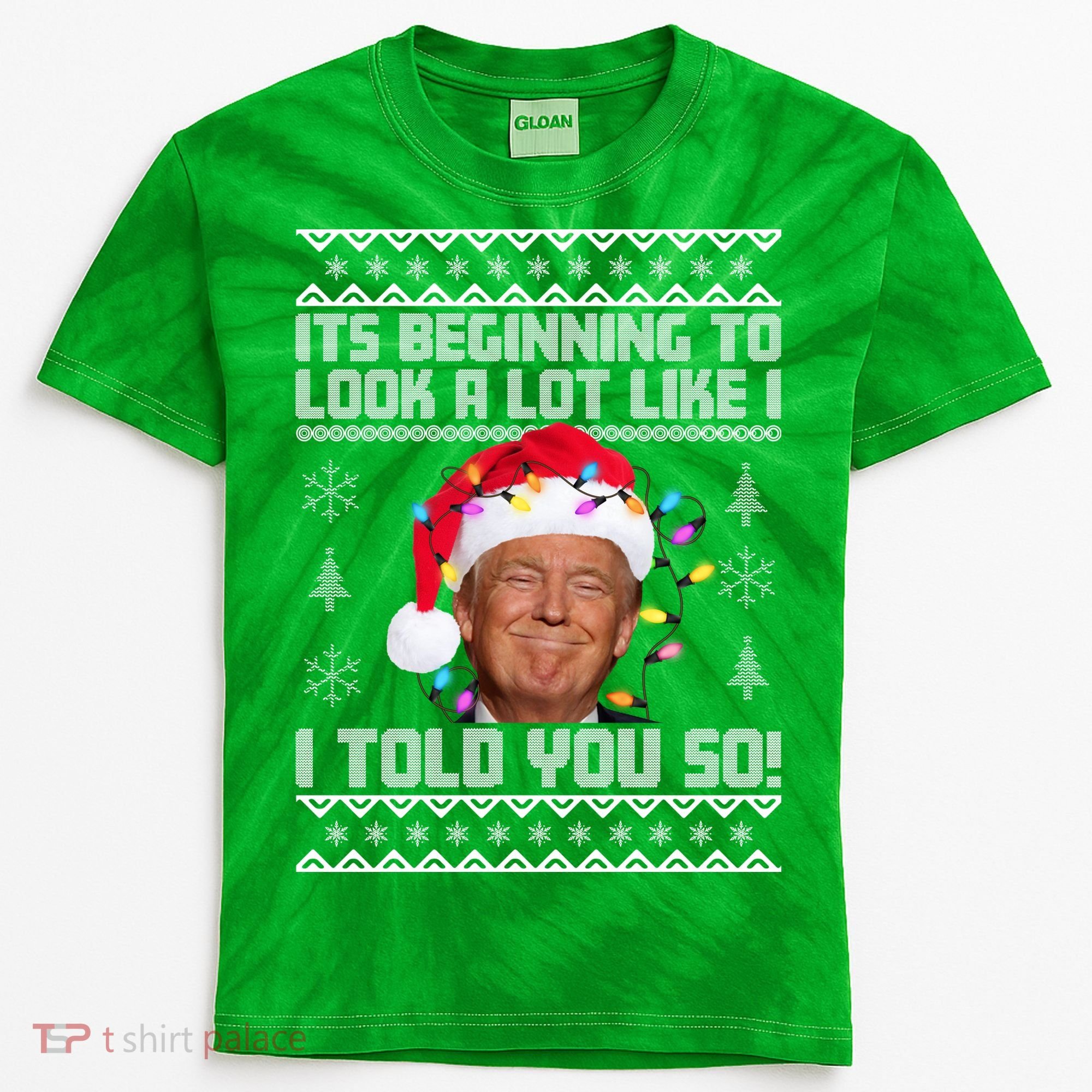Its Beginning To Look A Like I Told You So Ugly Christmas Kids Tie-Dye T-Shirt