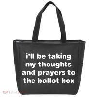 I’ll Be Taking My Thoughts And Prayers To The Ballot Box Tote Bag thumb 0