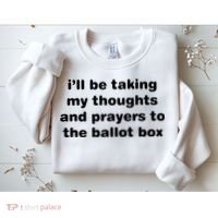 I’ll Be Taking My Thoughts And Prayers To The Ballot Box Sweatshirt thumb 2