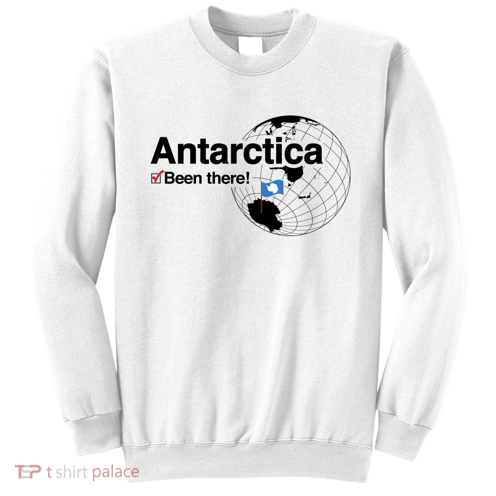 I've Been There Antarctica Gift Sweatshirt