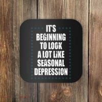 Its Beginning To Look A Lot Like Seasonal Depression Funny Winter Coaster thumb 0