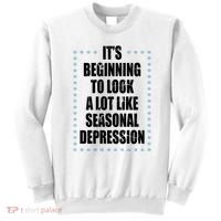 Its Beginning To Look A Lot Like Seasonal Depression Funny Winter Sweatshirt thumb 0