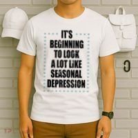 Its Beginning To Look A Lot Like Seasonal Depression Funny Winter T-Shirt thumb 6