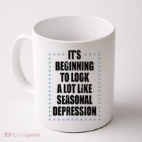 Its Beginning To Look A Lot Like Seasonal Depression Funny Winter Coffee Mug thumb 0