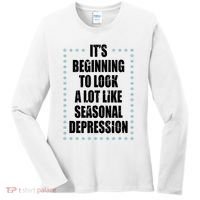 Its Beginning To Look A Lot Like Seasonal Depression Funny Winter Women's Long Sleeve Shirt thumb 0