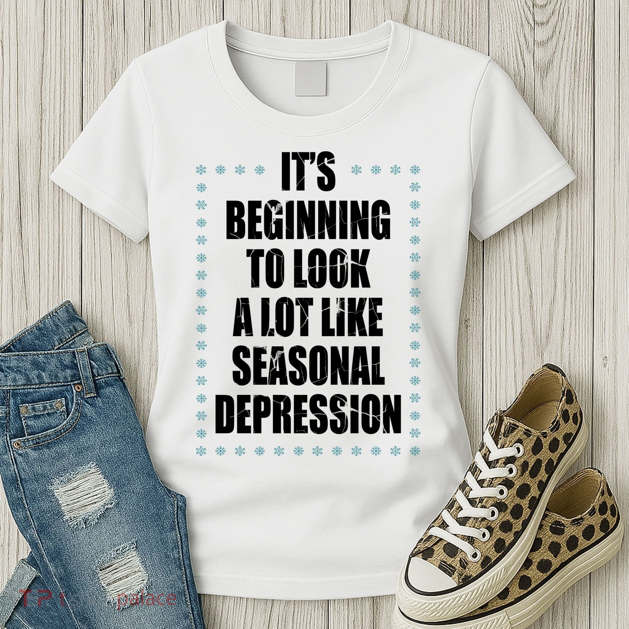 Its Beginning To Look A Lot Like Seasonal Depression Funny Winter Women's T-Shirt