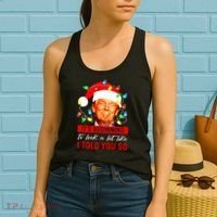 ItS Beginning To Look A Lot Like I Told You So Trump Xmas Women's Tank Top thumb 2