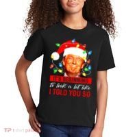 ItS Beginning To Look A Lot Like I Told You So Trump Xmas Kids T-Shirt thumb 2