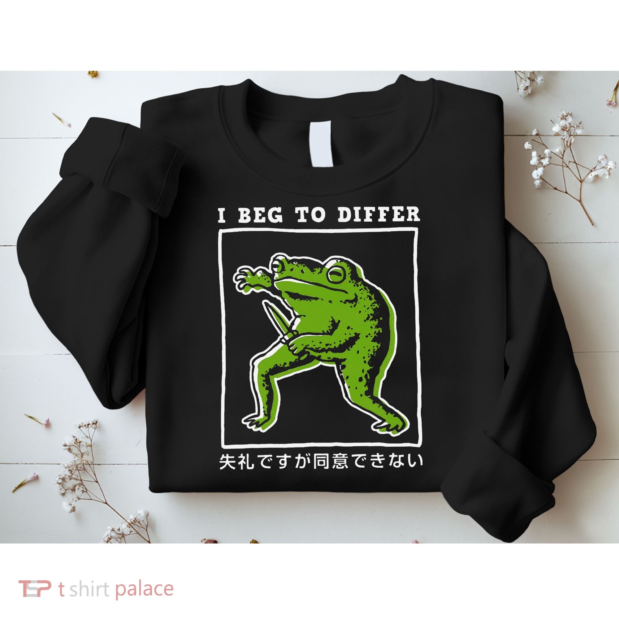 I Beg To Differ Frog Japanese Sweatshirt