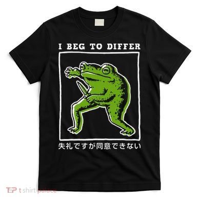 I Beg To Differ Frog Japanese T-Shirt