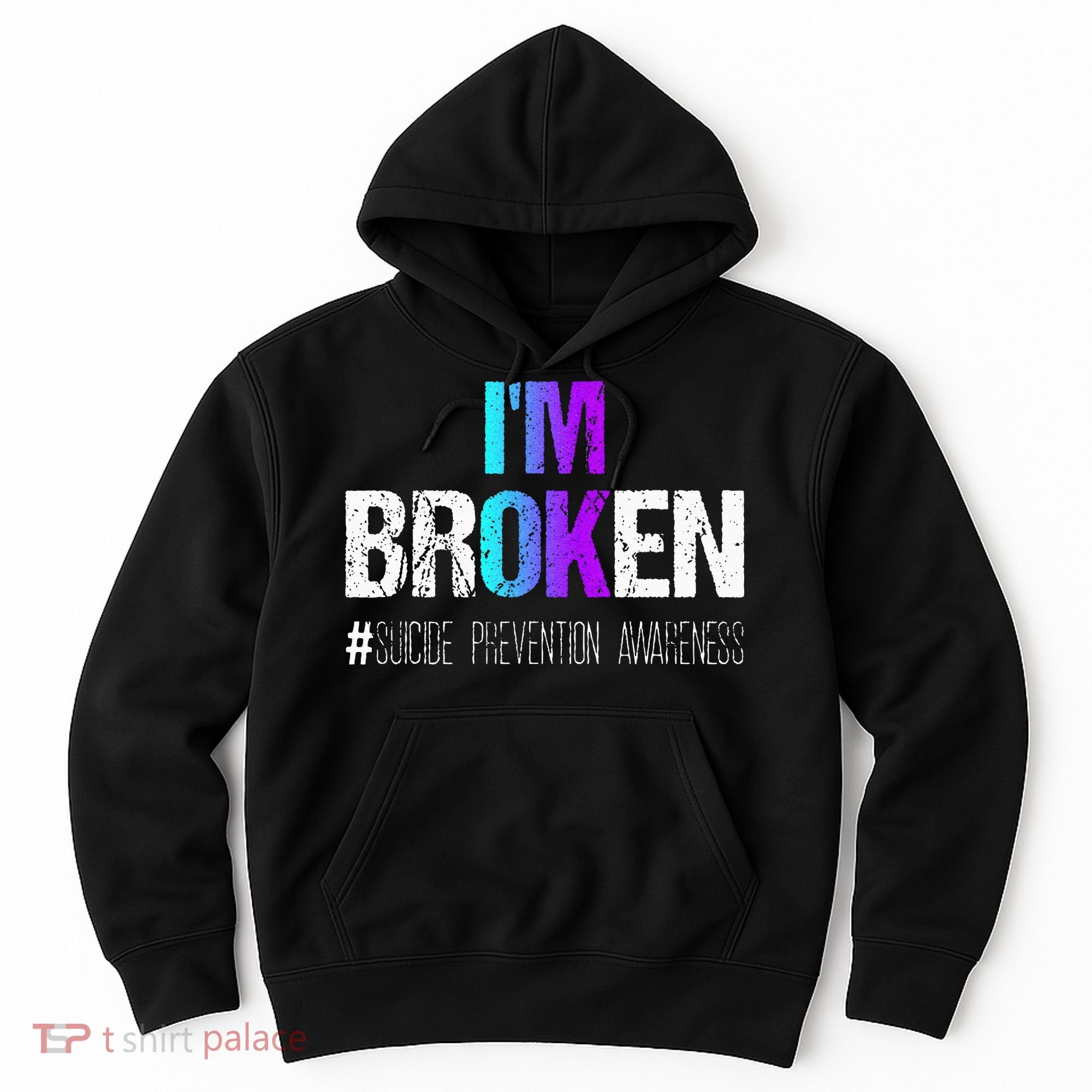 Im Broken Teal & Purple Ribbon Suicide Prevention Awareness Hoodie
