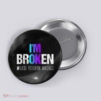 I'm broken Teal & Purple Ribbon Suicide Prevention Awareness Button thumb 0