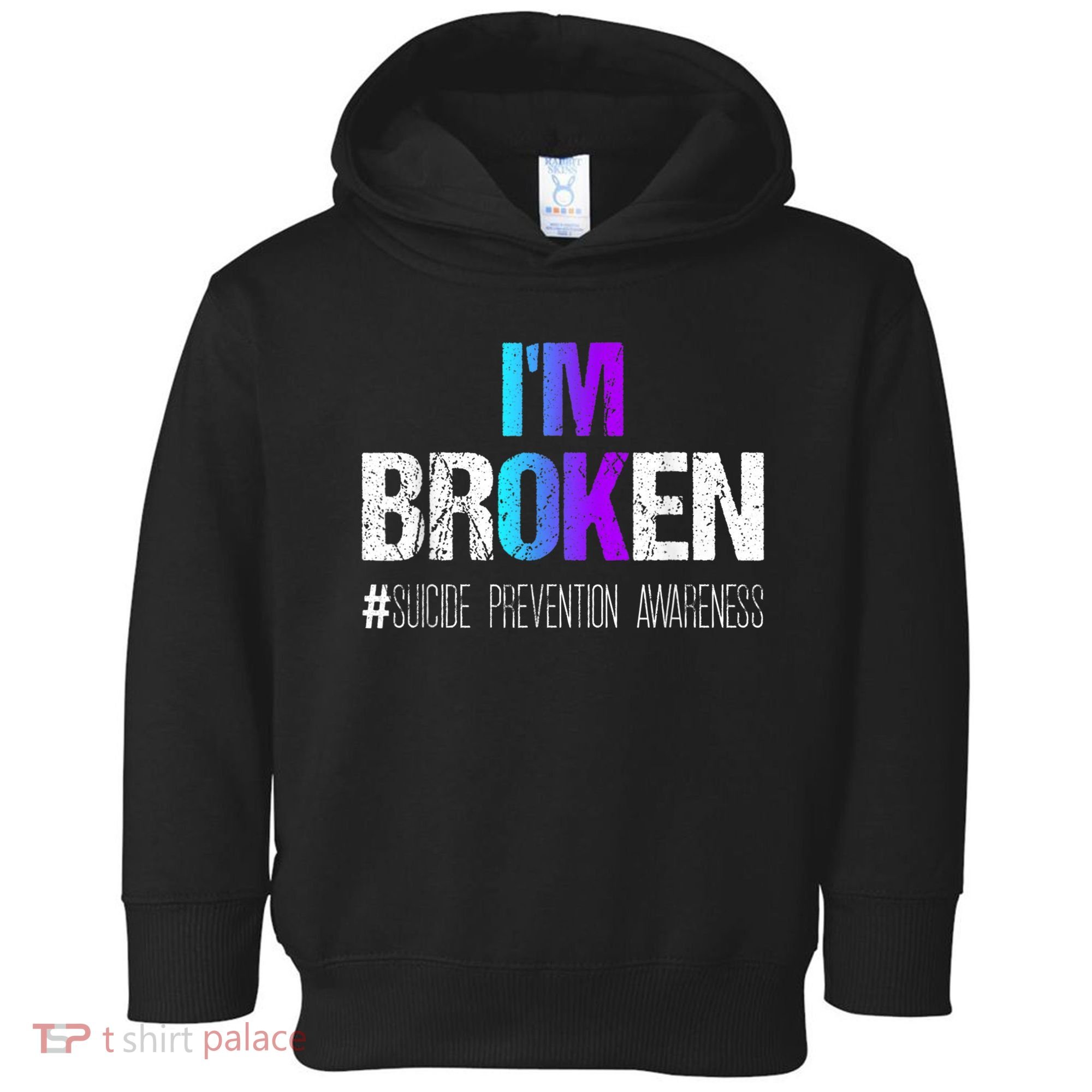I'm broken Teal & Purple Ribbon Suicide Prevention Awareness Toddler Hoodie