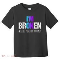 I'm broken Teal & Purple Ribbon Suicide Prevention Awareness Toddler T-Shirt thumb 0