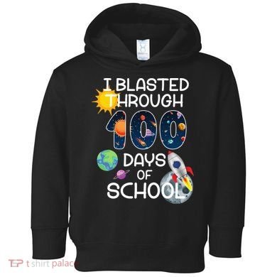 I Blasted Through 100 Days Of School Galaxy Toddler Hoodie